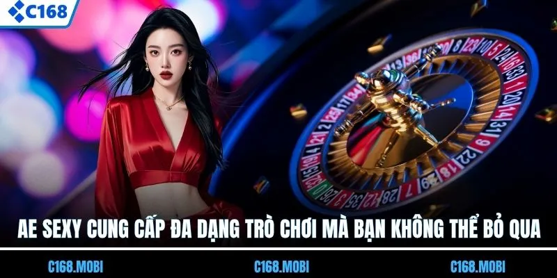 AE Sexy cung cấp đa dạng trò chơi mà bạn không thể bỏ qua